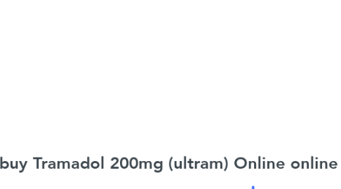 Mind Map: buy Tramadol 200mg (ultram) Online online to Get home delivery