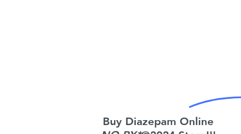 Mind Map: Buy Diazepam Online *NO-RX**@2024 Store!!!